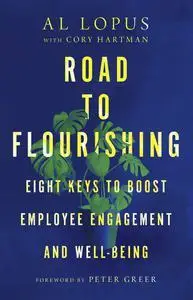 Road to Flourishing: Eight Keys to Boost Employee Engagement and Well-Being