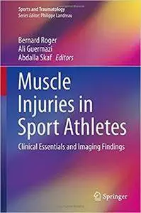 Muscle Injuries in Sport Athletes: Clinical Essentials and Imaging Findings (repost)