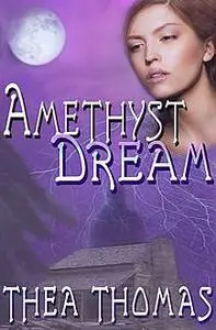 «Amethyst Dream» by Thea Thomas