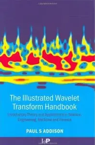The Illustrated Wavelet Transform Handbook [Repost]