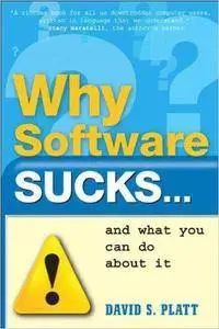 Why Software Sucks...and What You Can Do About It