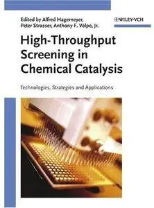 High-Throughput Screening in Chemical Catalysis: Technologies, Strategies and Applications [Repost]