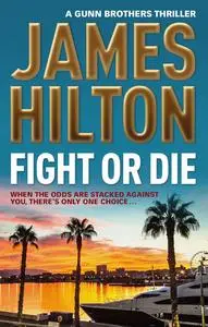 «Fight or Die» by James Hilton