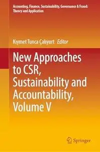 New Approaches to CSR, Sustainability and Accountability, Volume V