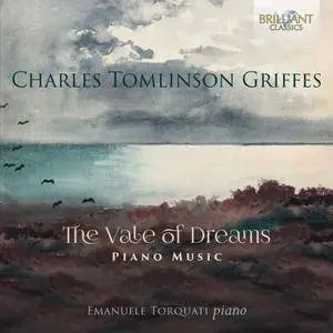 Emanuele Torquati - Griffes: The Vale of Dreams, Piano Music (2017)