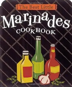 The Best Little Marinades Cookbook (repost)