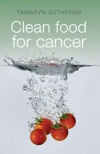 Clean Food for Cancer (repost)