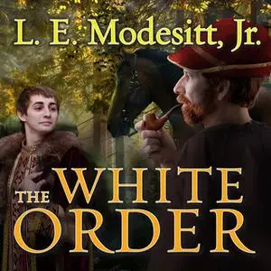 «The White Order» by L.E. Modesitt