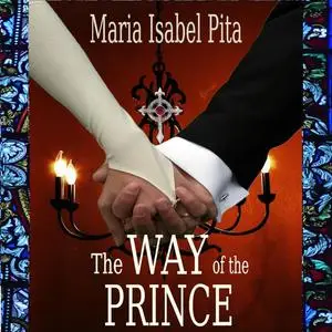 «The Way of the Prince» by Maria Isabel Pita