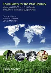 Food Safety for the 21st Century: Managing HACCP and Food Safety throughout the Global Supply Chain (Repost)