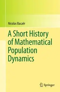 A Short History of Mathematical Population Dynamics (Repost)