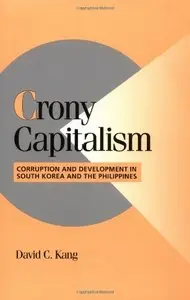 Crony Capitalism: Corruption and Development in South Korea and the Philippines