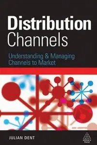 Distribution Channels: Understanding and Managing Channels to Market (repost)