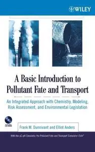 A Basic Introduction to Pollutant Fate and Transport : An Integrated Approach with Chemistry, Modeling, Risk Assessment, and En