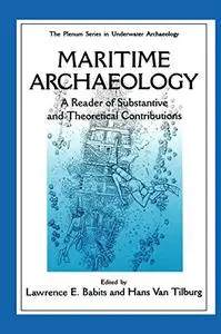 Maritime Archaeology: A Reader of Substantive and Theoretical Contributions