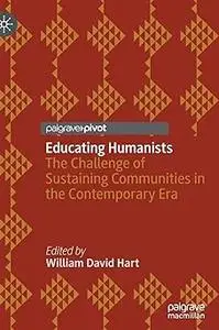 Educating Humanists: The Challenge of Sustaining Communities in the Contemporary Era