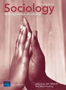 Sociology: Making Sense of Society, 3rd Edition