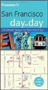 Frommer's San Francisco Day by Day (Frommer's Day by Day - Pocket) [Repost]