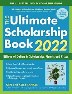 The Ultimate Scholarship Book 2022: Billions of Dollars in Scholarships, Grants and Prizes, 14th Edition