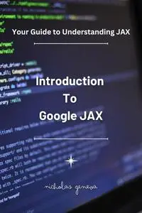 Introduction to Google JAX: Your Guide to Understanding JAX