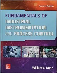 Fundamentals of Industrial Instrumentation and Process Control, Second Edition