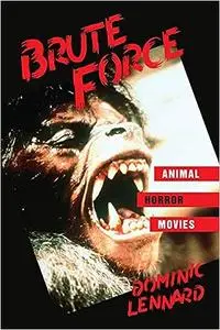 Brute Force: Animal Horror Movies