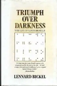 Triumph Over Darkness: The Life of Louis Braille