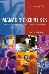 Managing Scientists: Leadership Strategies in Scientific Research (repost)