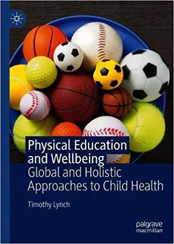 Physical Education and Wellbeing: Global and Holistic Approaches to ...