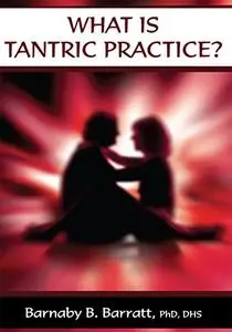What is Tantric Practice? (Repost)