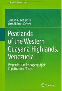 Peatlands of the Western Guayana Highlands, Venezuela: Properties and Paleogeographic Significance of Peats [Repost]
