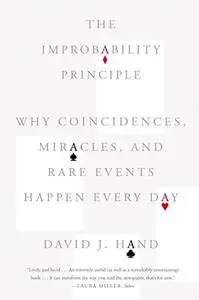 The Improbability Principle: Why Coincidences, Miracles, and Rare Events Happen Every Day