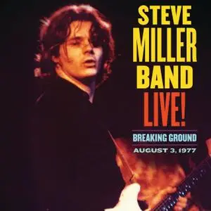 Steve Miller Band - Live! Breaking Ground August 3, 1977 (2021) [Official Digital Download 24/96]
