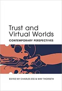 Trust and Virtual Worlds: Contemporary Perspectives