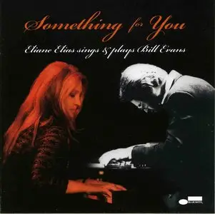 Eliane Elias - Something For You: Eliane Elias Sings & Plays Bill Evans (2008) [lossless/mp3]