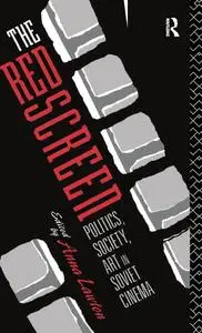 The Red Screen: Politics, Society, Art in Soviet Cinema