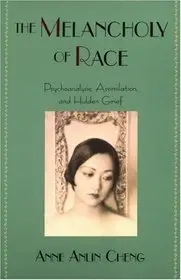 The Melancholy of Race: Psychoanalysis, Assimilation, and Hidden Grief (repost)