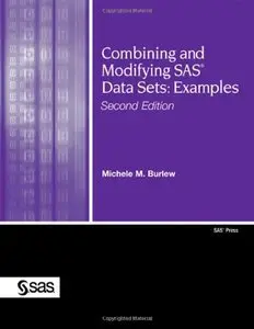 Combining and Modifying SAS Data Sets: Examples, Second Edition