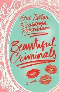 «Beautiful Criminals» by Eric Tipton,Susanna Rosenblum