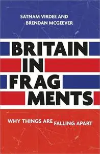 Britain in Fragments: Why Things Are Falling Apart