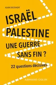 Alain Dieckhoff, "Israël-Palestine : Une guerre sans fin"