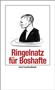 Ringelnatz für Boshafte - Joachim Ringelnatz