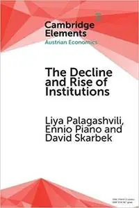 The Decline and Rise of Institutions: A Modern Survey of the Austrian Contribution to the Economic Analysis of Institutions