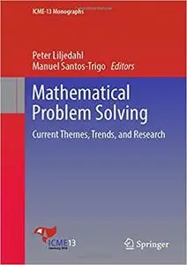 Mathematical Problem Solving: Current Themes, Trends, and Research