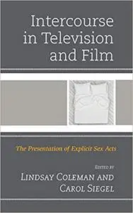 Intercourse in Television and Film: The Presentation of Explicit Sex Acts