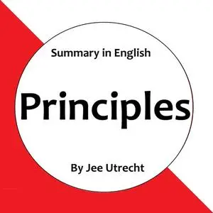 «Principles - Summary in English» by Jee Utrecht