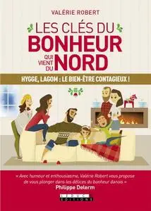 Valérie Robert, "Les clés du bonheur qui vient du Nord - Hygge, lagom : le bien-être contagieux !"