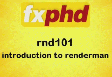 fxphd - RND101 - Introduction to Renderman