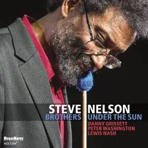 Steve Nelson - Brothers Under the Sun (2017)