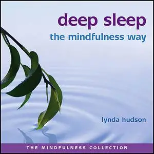 «Deep Sleep - The Mindfulness Way» by Lynda Hudson